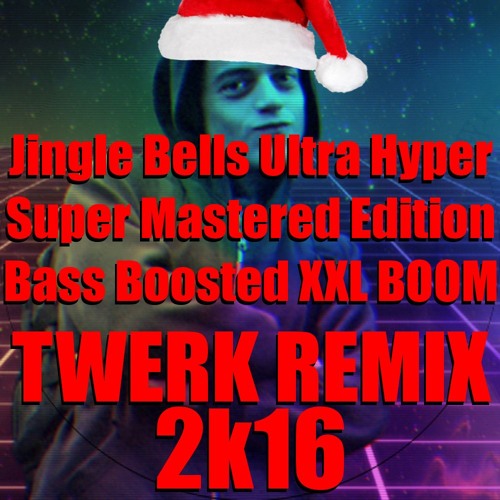 Stream Jingle Bells Ultra Hyper Super Mastered Edition Bass Boosted XXL