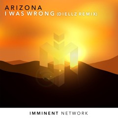 ARIZONA - I Was Wrong (Diellz Remix) [Free Download]