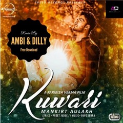 Kuwari - Ambi & Dilly Feat Mankirat Aulakh & Gupz Sehra
