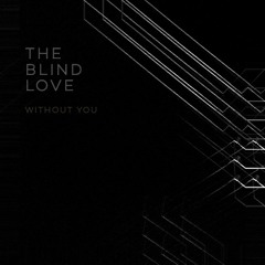 The Blind Love - Without You
