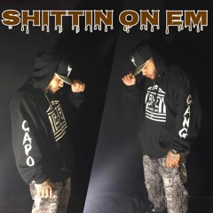 Shittin On Em