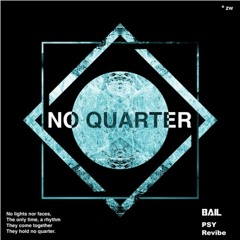 Zac Waters - No Quarter (Bail Revibe)[Click Buy for Free Download]