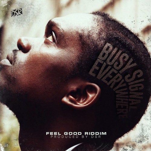 Busy Signal - Everywhere [Feel Good Riddim | Downsound Records 2016]
