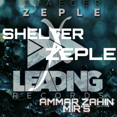 Shelter x Zeple - mashup (AMMAR ZAHIN & MIR'S)