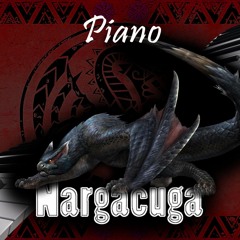 Nargacuga Theme (Live Piano)