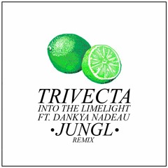 Trivecta - Into the limelight (ft. Dankya Nadeau)(JUNGL Remix)