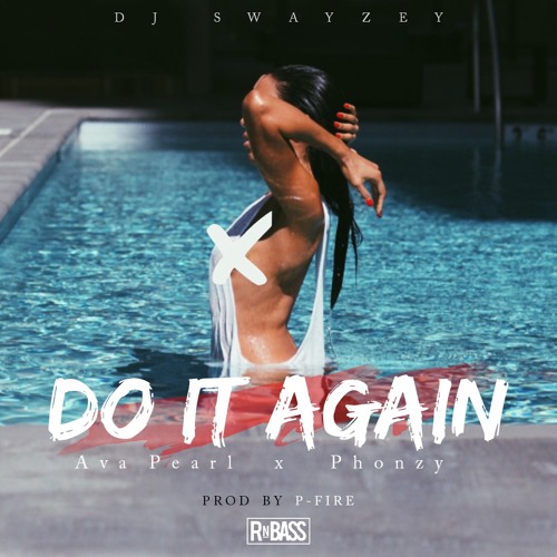 DO IT AGAIN AVA PEARL x PHONZY