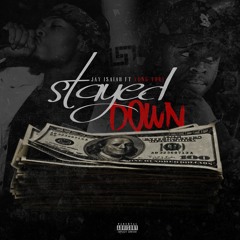 Stayed Down Ft. Yung Tory