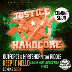 Outforce & Hartshorn Feat MC Riddle- Keep It Mello (Callum Higby X Macks Wolf Remix)