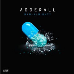 Almighty - Adderall