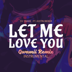 DJ Snake - Let Me Love You (Qwamii Remix)[Instrumental]
