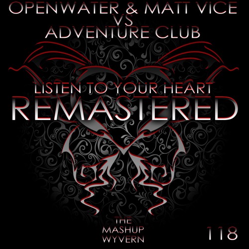 Listen to Your Heart - REMASTERED - Openwater & Matt Vice VS Adventure Club - Mashup