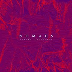 AIRWAV - NOMADS (w/ HVNNIBVL)