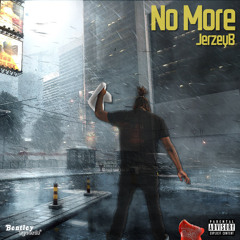No More - JerzeyB