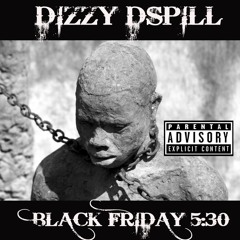 DizzyDspill- black friday (where they at)