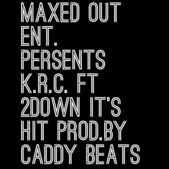 Krc Feat 2Down - Change For What (Produced By Caddy Beats)