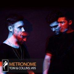 Tom & Collins - Metronome #95 [Insomniac.com]