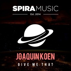 Joaquin Koen - Give Me That [Free Download]