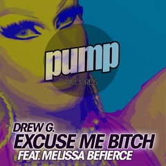 Drew G. feat. Melissa BeFierce - Excuse Me Bitch << DOWNLOAD NOW
