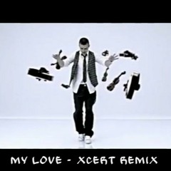 My Love - Justin Timberlake (X-Cert Remix) FREE DOWNLOAD