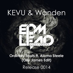 KEVU & Wanden - Ordinary Souls ft. Aloma Steele (Olly James Edit)
