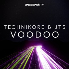 Technikore & JTS - Voodoo // Available now at www.oneseventy.net