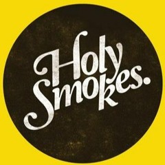 Holy Smokes [Remix]