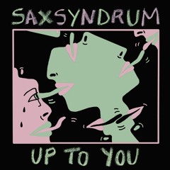 Saxsyndrum - Up To You 7"