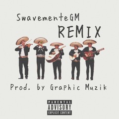 SwavementeGm Remix ( Prod. By Graphic Muzik )