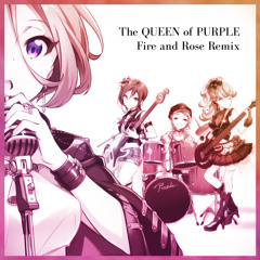 The QUEEN of PURPLE - Fire and Rose (Nerier Remix)