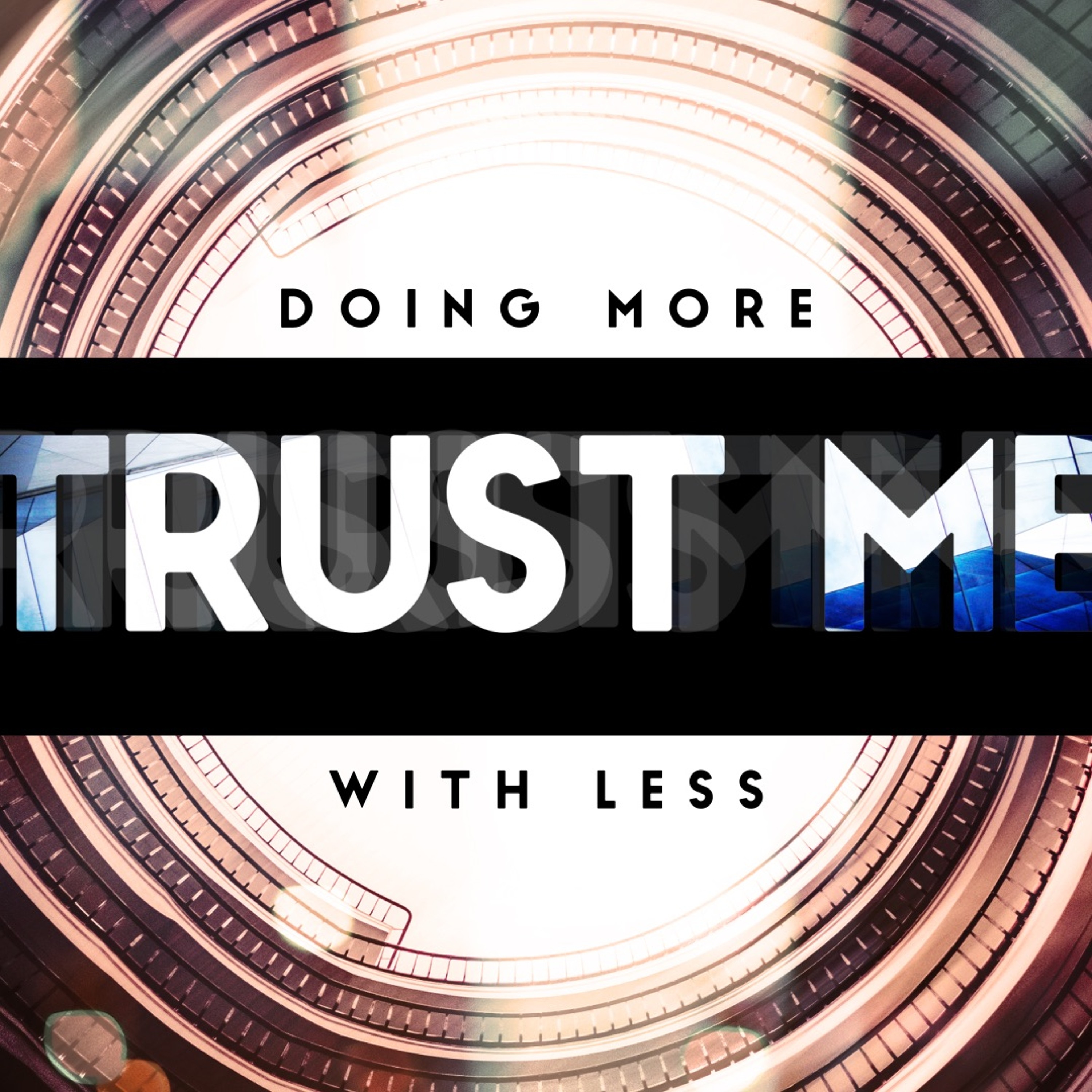 11-20-16 Trust Me: Doing More With Less - Humbie Cervera episode artwork
