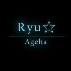 Ryu - AGEHA [ORIGINAL]