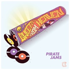'Sweets From Heaven' (Jolyon Petch's Late Night Mix) - Pirate Jams
