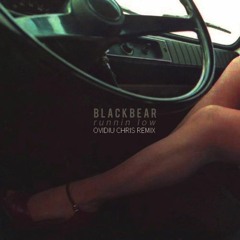 Blackbear - Running Low (Ovidiu Chris Remix)