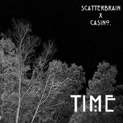 Scatterbrain x casino. - Time