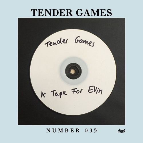 Suol Radio Show 035 - Tender Games: A Tape For Evin