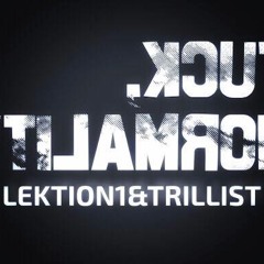 Lektion1 & The Trillest - Fuck Normality