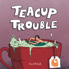 inflammable Mixtapesessions #4: FloFilz - Teacup Trouble