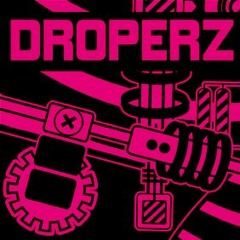 DROPERZ  Rock In Da House Project!!!