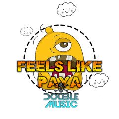 DOUBLE MUSIC - FEELS LIKE PAYA (Original Mix) *Click BUY for FREE DOWNLOAD*