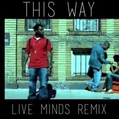 This Way - Dilated Peoples ft. Kanye West (Live Minds Remix)