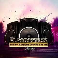 Loic D - Hardcore Cocaïne Cap'ten (Flashstylz Rmx)