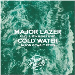 Major Lazer Feat. Justin Bieber & MØ - Cold Water (Jason Gewalt Remix)