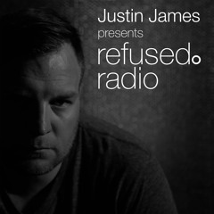 Justin James presents: refused. radio