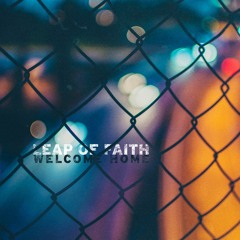 Leap Of Faith - Welcome Home