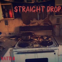 StraightDrop- VattiB