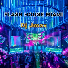 Dj Jmax - Flash House Miami