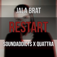 Jala Brat - Restart (SoundAddicts x Quattra 128 BPM Transition Mash Up)