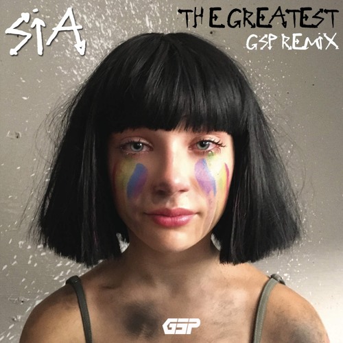 SIA - The Greatest (GSP Remix)