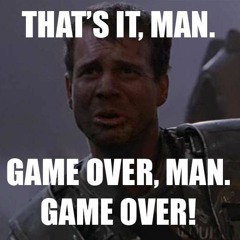 Game Over Man!